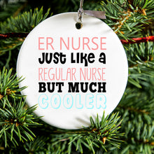 ER Nurse Just Like Regular But Cooler Ceramic Ornament