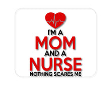 DistinctInk Custom Foam Rubber Mouse Pad - 1/4" Thick - Mom and a Nurse Nothing Scares Me