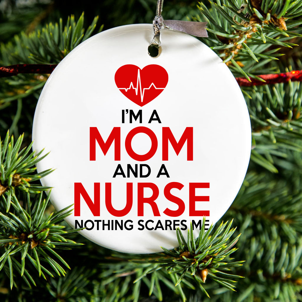 Mom and a Nurse Nothing Scares Me Ceramic Ornament, view 2