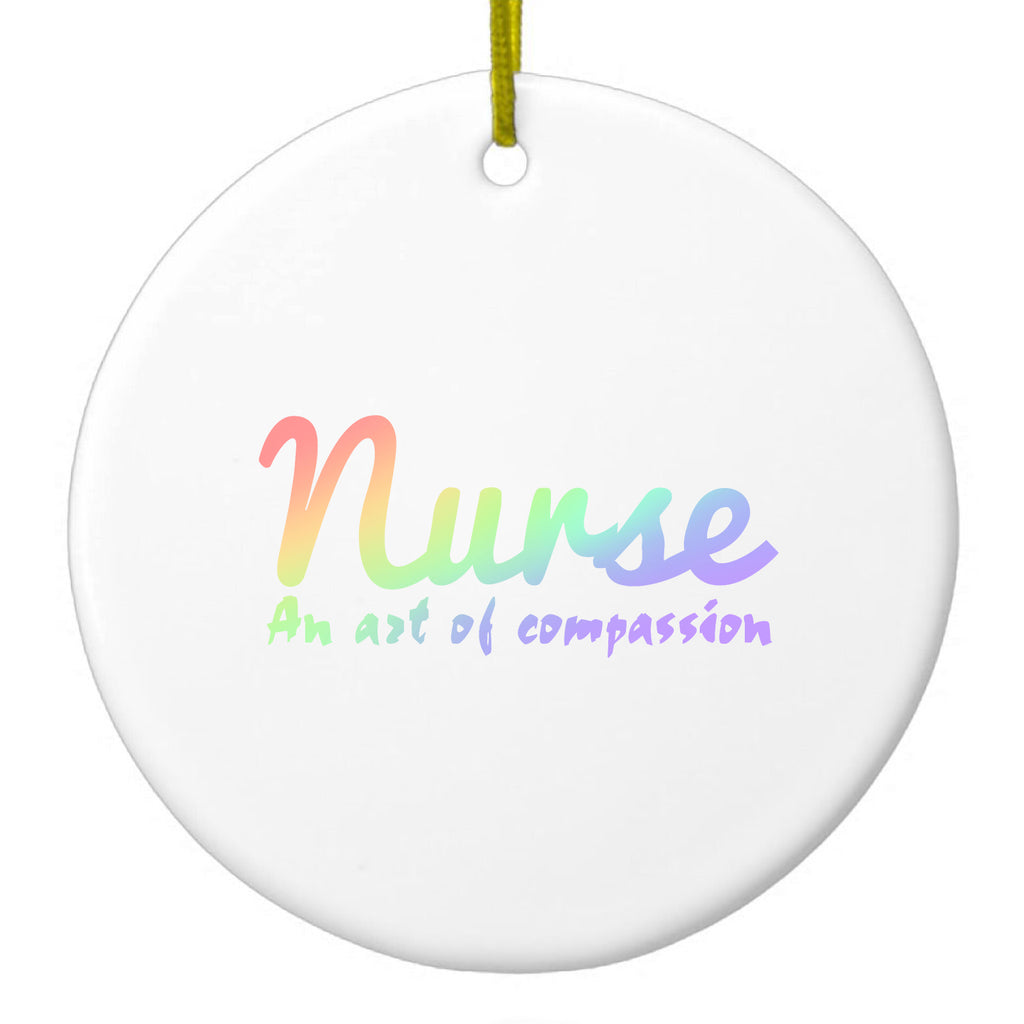 Nurse An Art of Compassion Ceramic Ornament