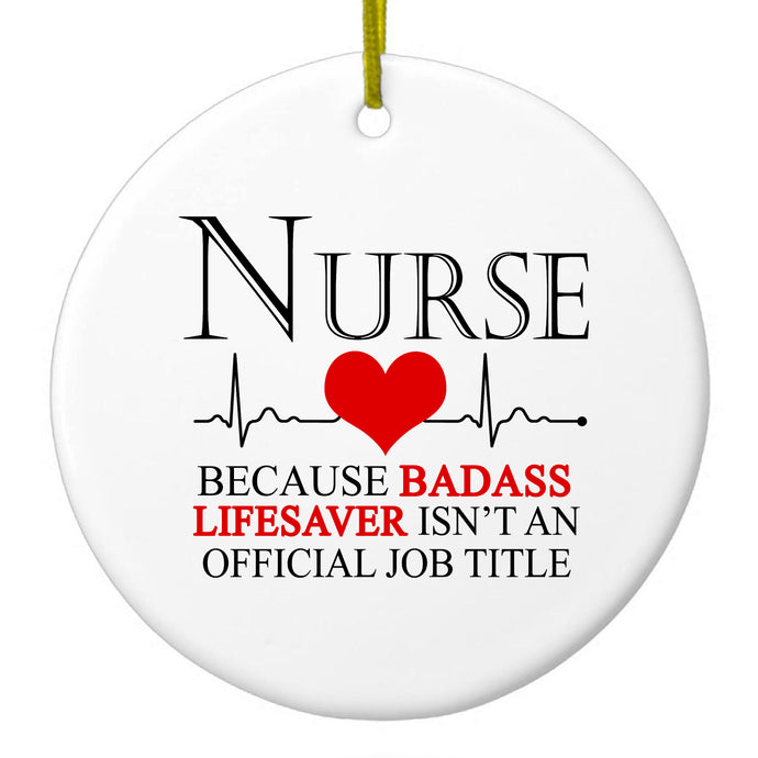 DistinctInk® Hanging Ceramic Christmas Tree Ornament with Gold String - Great Gift / Present - 2 3/4 inch Diameter - Nurse Because Badass Lifesaver Isn't Title