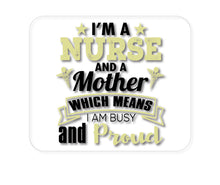 DistinctInk Custom Foam Rubber Mouse Pad - 1/4" Thick - Nurse and a Mother - Busy and Proud