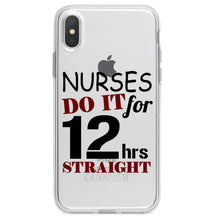 DistinctInk® Clear Shockproof Hybrid Case for Apple iPhone / Samsung Galaxy / Google Pixel - Nurses Do It For 12 Hours Straight