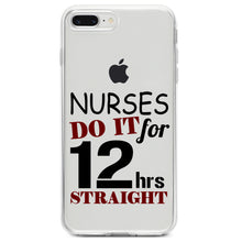 DistinctInk® Clear Shockproof Hybrid Case for Apple iPhone / Samsung Galaxy / Google Pixel - Nurses Do It For 12 Hours Straight