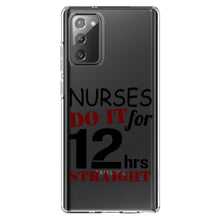 DistinctInk® Clear Shockproof Hybrid Case for Apple iPhone / Samsung Galaxy / Google Pixel - Nurses Do It For 12 Hours Straight