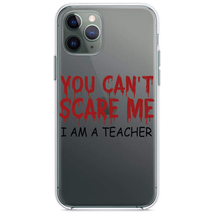 DistinctInk® Clear Shockproof Hybrid Case for Apple iPhone / Samsung Galaxy / Google Pixel - You Can't Scare Me I Am a Teacher