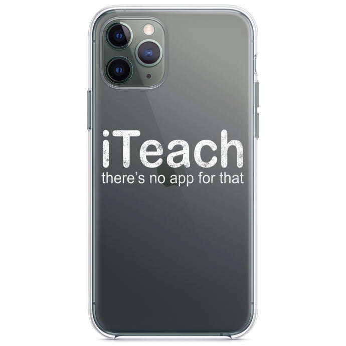 DistinctInk® Clear Shockproof Hybrid Case for Apple iPhone / Samsung Galaxy / Google Pixel - iTeach There's No App for That