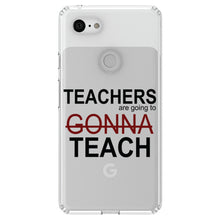 DistinctInk® Clear Shockproof Hybrid Case for Apple iPhone / Samsung Galaxy / Google Pixel - Teachers Gonna Teach
