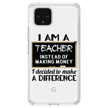 DistinctInk® Clear Shockproof Hybrid Case for Apple iPhone / Samsung Galaxy / Google Pixel - I Am A Teacher Make Difference Not Money