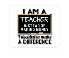 DistinctInk Custom Foam Rubber Mouse Pad - 1/4" Thick - I Am A Teacher Make Difference Not Money
