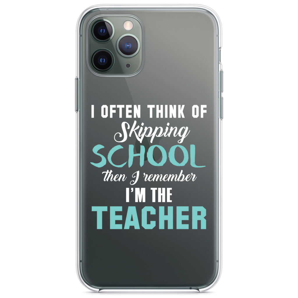Think of Skipping School Remember I'm Teacher Clear Shockproof iPhone Case