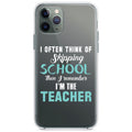 Think of Skipping School Remember I'm Teacher Clear Shockproof iPhone Case