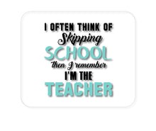 DistinctInk Custom Foam Rubber Mouse Pad - 1/4" Thick - Think of Skipping School Remember I'm Teacher
