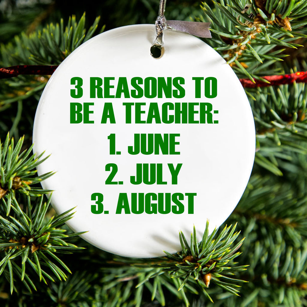 Reasons to be a Teacher June July August Ceramic Ornament, view 2