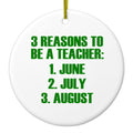 Reasons to be a Teacher June July August Ceramic Ornament