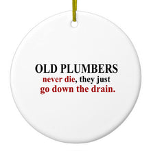 DistinctInk® Hanging Ceramic Christmas Tree Ornament with Gold String - Great Gift / Present - 2 3/4 inch Diameter - Old Plumbers Never Die - Down the Drain