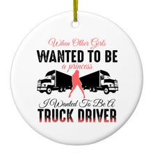 DistinctInk® Hanging Ceramic Christmas Tree Ornament with Gold String - Great Gift / Present - 2 3/4 inch Diameter - Other Girls Princess Wanted to be Truck Driver