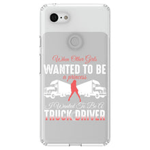 DistinctInk® Clear Shockproof Hybrid Case for Apple iPhone / Samsung Galaxy / Google Pixel - Other Girls Princess Wanted to be Truck Driver