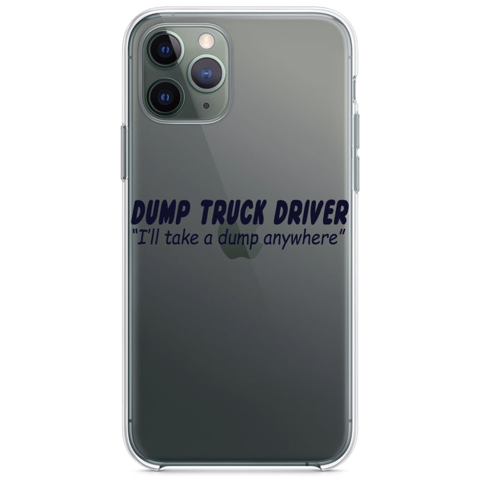 DistinctInk® Clear Shockproof Hybrid Case for Apple iPhone / Samsung Galaxy / Google Pixel - Dump Truck Driver Take a Dump Anywhere