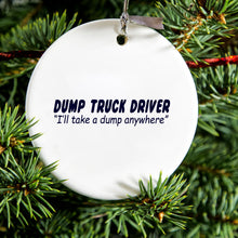 DistinctInk® Hanging Ceramic Christmas Tree Ornament with Gold String - Great Gift / Present - 2 3/4 inch Diameter - Dump Truck Driver Take a Dump Anywhere