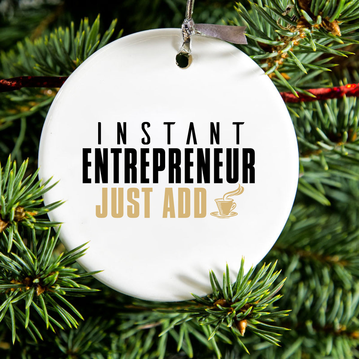 Instant Entrepreneur Just Add Coffee Ceramic Ornament, view 2