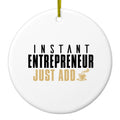Instant Entrepreneur Just Add Coffee Ceramic Ornament