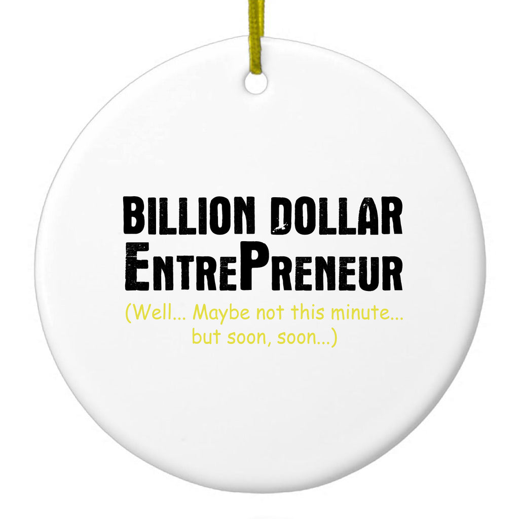 Billion Dollar Entrepreneur Ceramic Ornament