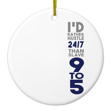 DistinctInk® Hanging Ceramic Christmas Tree Ornament with Gold String - Great Gift / Present - 2 3/4 inch Diameter - Rather Hustle 24/7 Than Slave 9 to 5