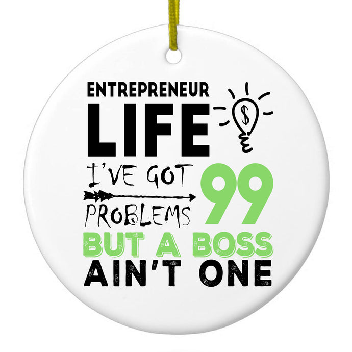 DistinctInk® Hanging Ceramic Christmas Tree Ornament with Gold String - Great Gift / Present - 2 3/4 inch Diameter - Entrepreneur 99 Problems But Boss Ain't One