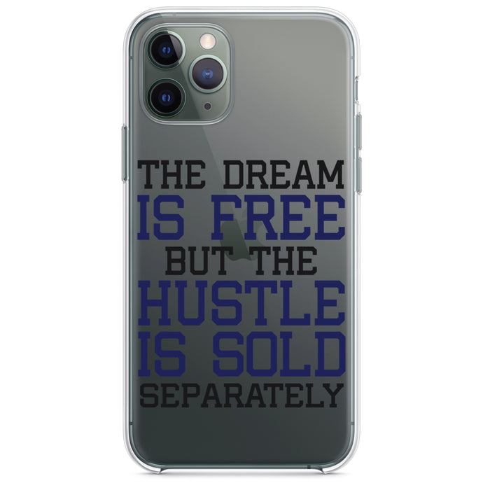 DistinctInk® Clear Shockproof Hybrid Case for Apple iPhone / Samsung Galaxy / Google Pixel - The Dream is Free Hustle Sold Separately