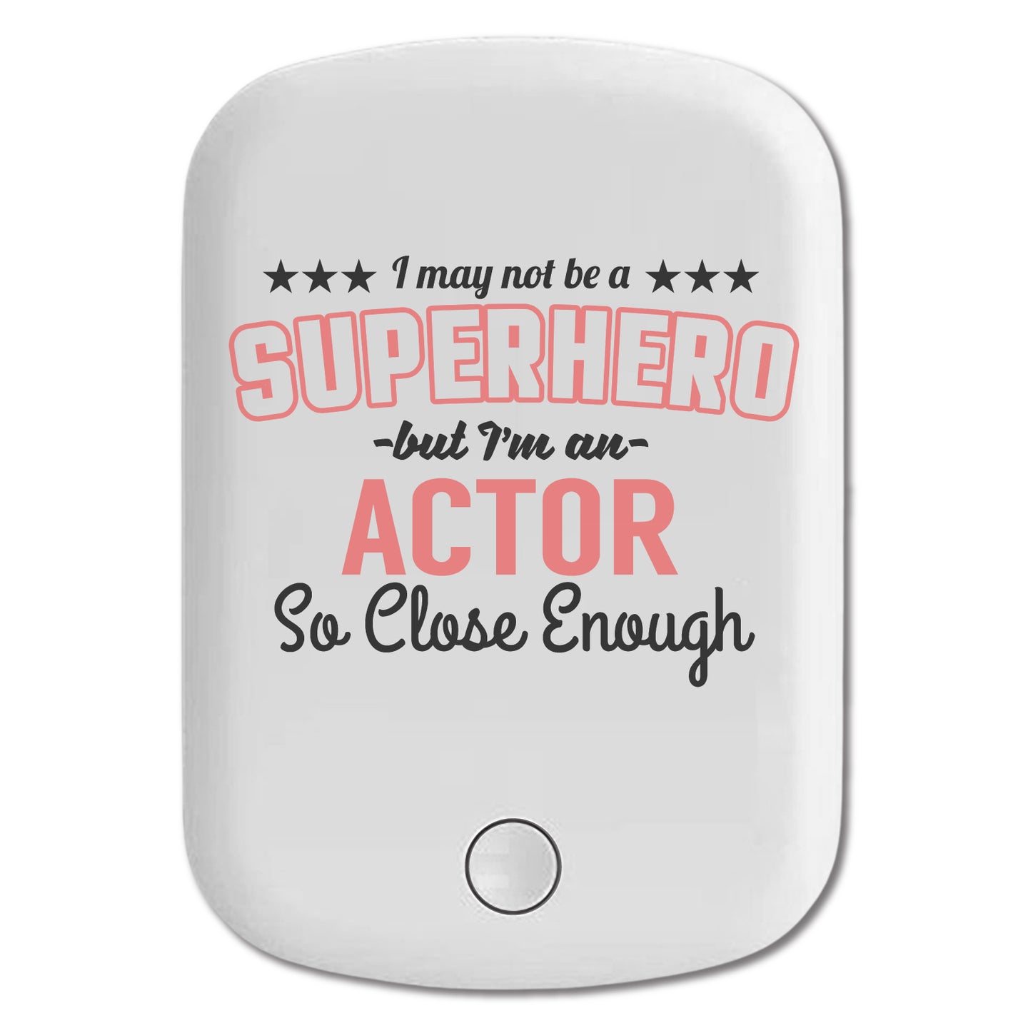 DistinctInk Magnetic Battery Pack, Wireless Portable Charger with USB-C Cable, Compatible with MagSafe iPhone 14 / 13 / 12 Series - May Not Be A Superhero But I'm An Actor