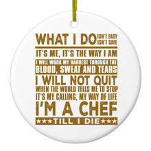 DistinctInk® Hanging Ceramic Christmas Tree Ornament with Gold String - Great Gift / Present - 2 3/4 inch Diameter - Chef - What I Do Isn't Easy