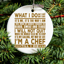 DistinctInk® Hanging Ceramic Christmas Tree Ornament with Gold String - Great Gift / Present - 2 3/4 inch Diameter - Chef - What I Do Isn't Easy