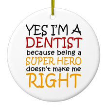 DistinctInk® Hanging Ceramic Christmas Tree Ornament with Gold String - Great Gift / Present - 2 3/4 inch Diameter - Yes I'm a Dentist Super Hero
