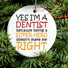 DistinctInk® Hanging Ceramic Christmas Tree Ornament with Gold String - Great Gift / Present - 2 3/4 inch Diameter - Yes I'm a Dentist Super Hero
