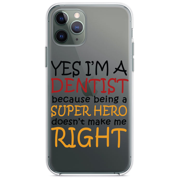 DistinctInk® Clear Shockproof Hybrid Case for Apple iPhone / Samsung Galaxy / Google Pixel - Yes I'm a Dentist Super Hero