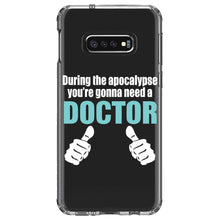 DistinctInk® Clear Shockproof Hybrid Case for Apple iPhone / Samsung Galaxy / Google Pixel - During the Apocalypse Gonna Need a Doctor
