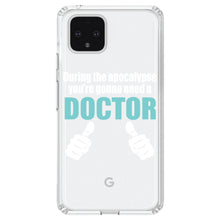 DistinctInk® Clear Shockproof Hybrid Case for Apple iPhone / Samsung Galaxy / Google Pixel - During the Apocalypse Gonna Need a Doctor