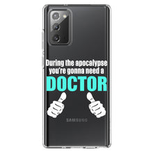 DistinctInk® Clear Shockproof Hybrid Case for Apple iPhone / Samsung Galaxy / Google Pixel - During the Apocalypse Gonna Need a Doctor