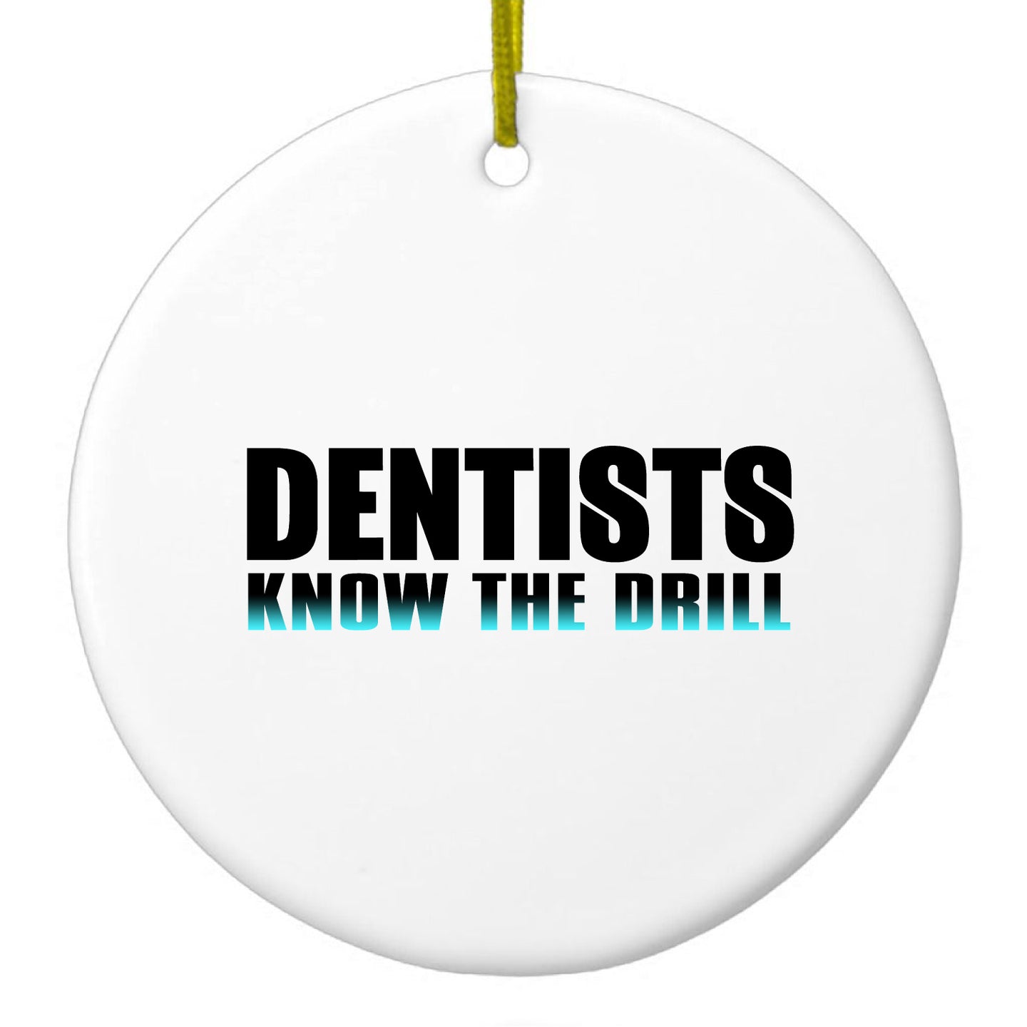 DistinctInk® Hanging Ceramic Christmas Tree Ornament with Gold String - Great Gift / Present - 2 3/4 inch Diameter - Dentists Know the Drill