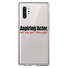 DistinctInk® Clear Shockproof Hybrid Case for Apple iPhone / Samsung Galaxy / Google Pixel - Aspiring Actor - Got Any Part Time Gigs?