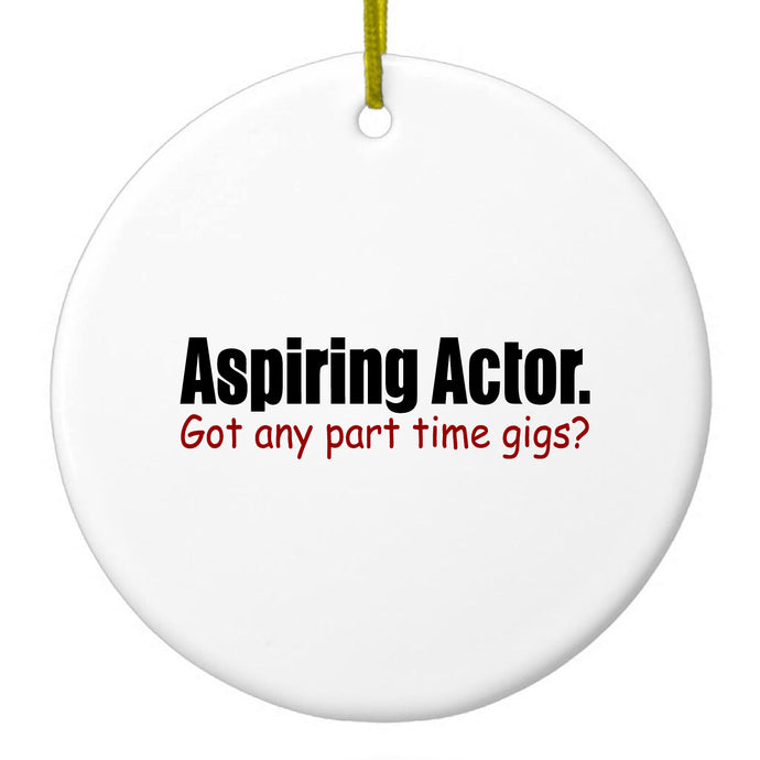 Got Any Part Time Gigs? Ceramic Ornament