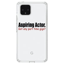 DistinctInk® Clear Shockproof Hybrid Case for Apple iPhone / Samsung Galaxy / Google Pixel - Aspiring Actor - Got Any Part Time Gigs?