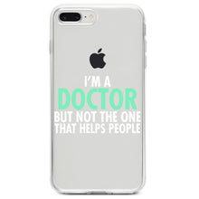DistinctInk® Clear Shockproof Hybrid Case for Apple iPhone / Samsung Galaxy / Google Pixel - I'm a Doctor But Not The One That Helps People