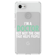 DistinctInk® Clear Shockproof Hybrid Case for Apple iPhone / Samsung Galaxy / Google Pixel - I'm a Doctor But Not The One That Helps People