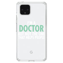 DistinctInk® Clear Shockproof Hybrid Case for Apple iPhone / Samsung Galaxy / Google Pixel - I'm a Doctor But Not The One That Helps People