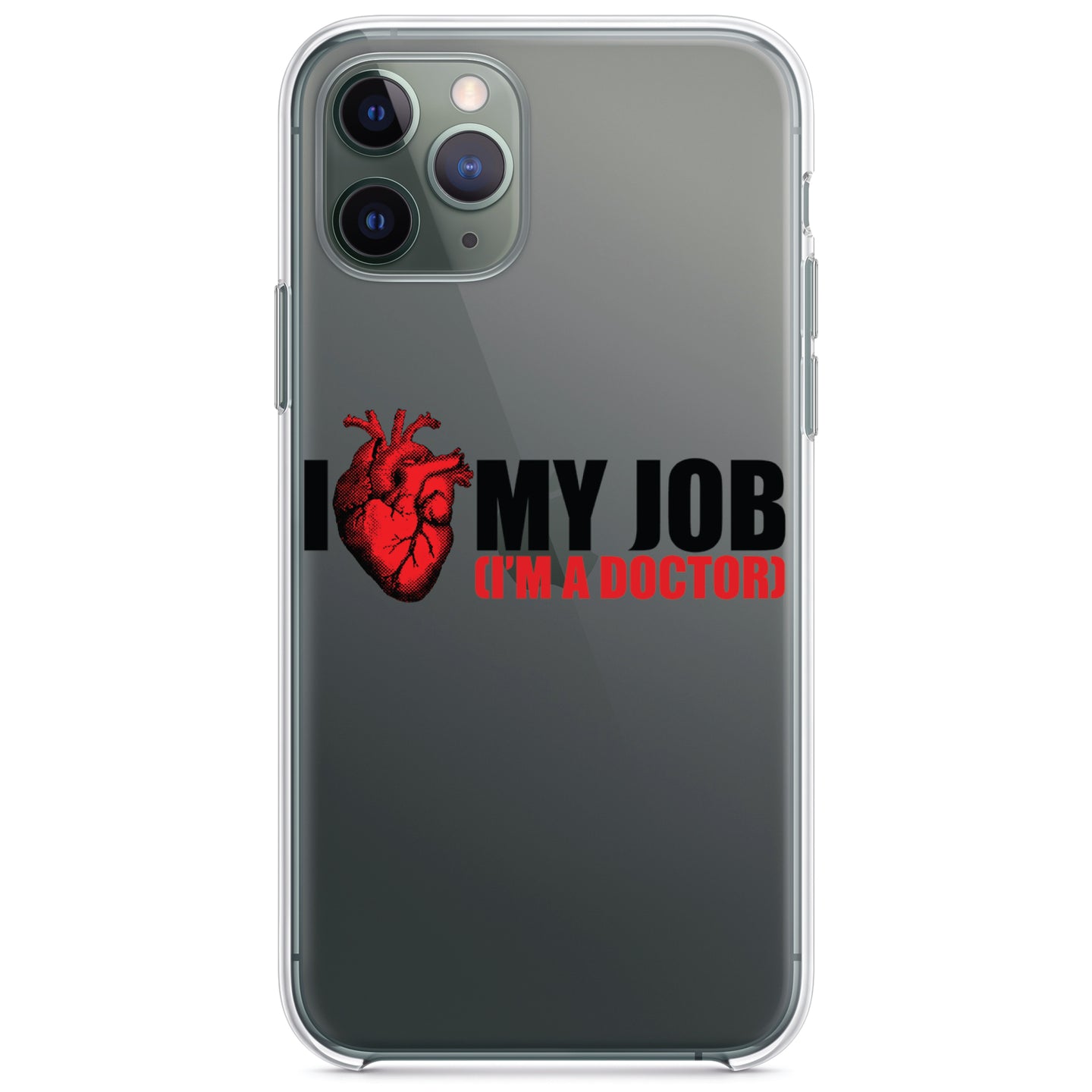 DistinctInk® Clear Shockproof Hybrid Case for Apple iPhone / Samsung Galaxy / Google Pixel - I Heart My Job - I'm A Doctor