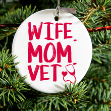 Wife. Mom. Vet. Ceramic Ornament