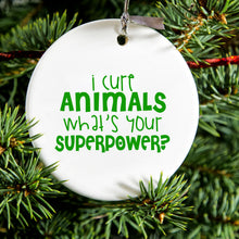 DistinctInk® Hanging Ceramic Christmas Tree Ornament with Gold String - Great Gift / Present - 2 3/4 inch Diameter - I Cure Animals What's Your Superpower