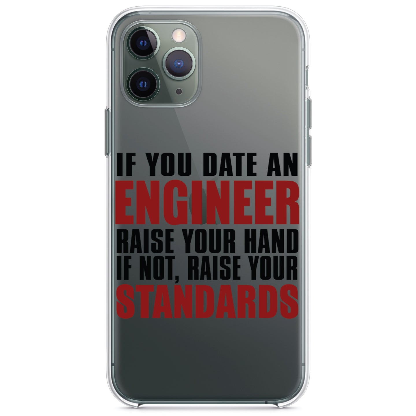 DistinctInk® Clear Shockproof Hybrid Case for Apple iPhone / Samsung Galaxy / Google Pixel - Date Engineer or Raise Your Standards